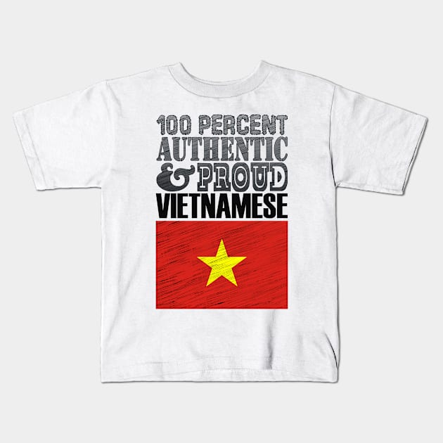 100 Percent Authentic And Proud Vietnamese! Kids T-Shirt by  EnergyProjections